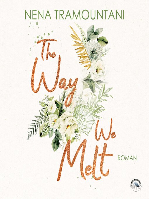 Title details for The Way We Melt--Hungry Hearts, Band 3 (ungekürzt) by Nena Tramountani - Available